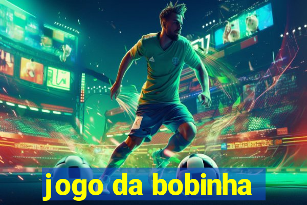 jogo da bobinha